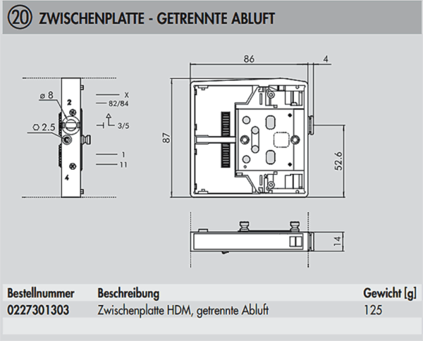 Zwischenplatte HDM, getrennte Abluft